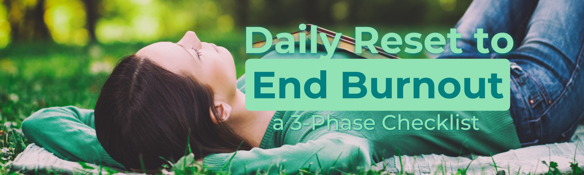 The Superwoman’s Daily Reset: A 3‑Phase Checklist to End Burnout